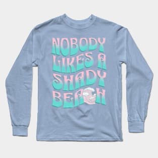 Nobody likes a shady beach Coastal Cowgirl Long Sleeve T-Shirt